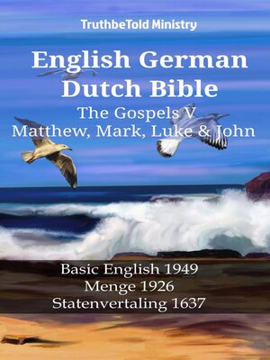 cover image of English German Dutch Bible--The Gospels V--Matthew, Mark, Luke & John